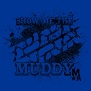 Show Me The Muddy - Short Sleeve T-shirt - ROYAL BLUE Design